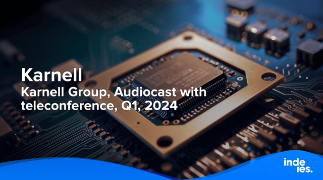 Karnell Group, Audiocast with teleconference, Q1, 2024