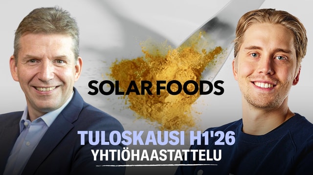 Solar Foods H1'26: Kohti lopullista investointipäätöstä