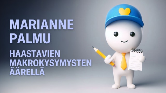 Marianne Palmu Alokkaan haastavien makrokysymysten äärellä
