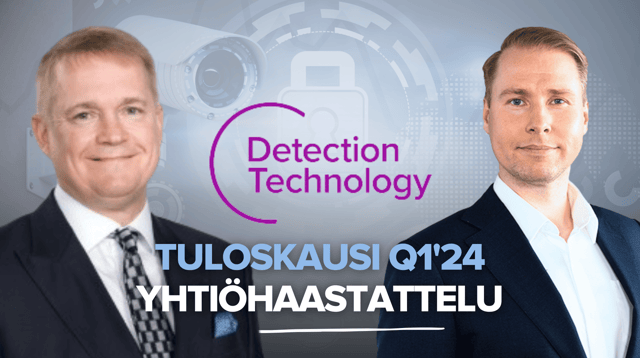 Detection Technology Q1’24: Turvallisuuden imussa