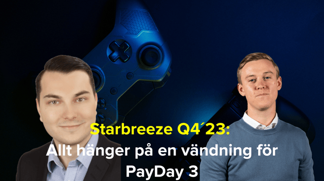 Starbreeze Q4´23: Allt hänger på en vändning för PayDay 3