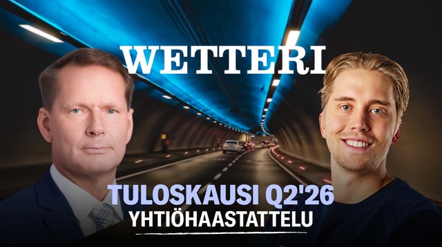 Wetteri Q2'26: Kaksijakoinen raportti