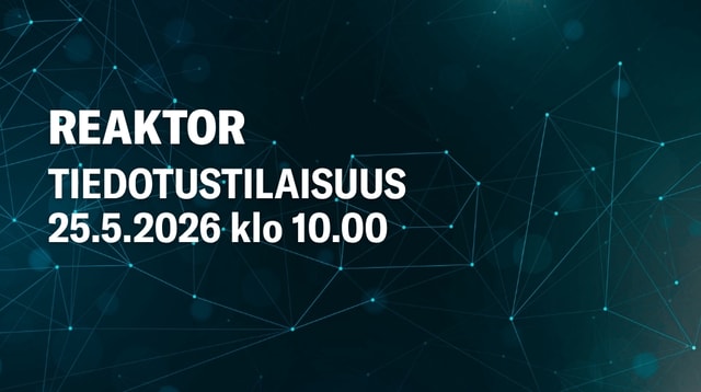 Reaktor tiedotustilaisuus 25.5. klo 10.00