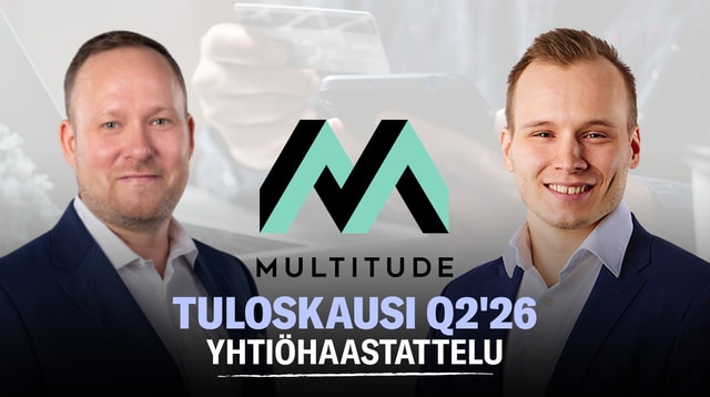 Multitude Q2'26: ”Painettiin kaasua”