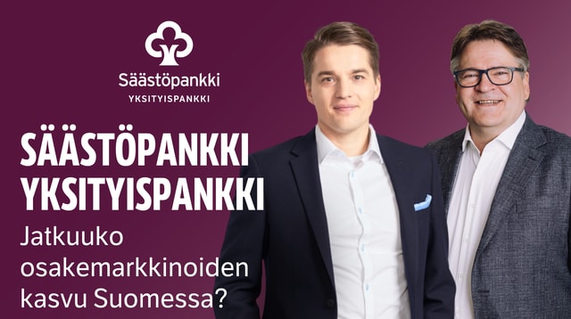 Jatkuuko osakemarkkinoiden kasvu Suomessa? | Säästöpankki Yksityispankki