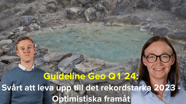 Guideline Geo Q1´24: Svårt att leva upp till det rekordstarka 2023 - Optimistiska framåt