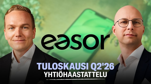 Easor Q2'26: Kasvu kiihtyi