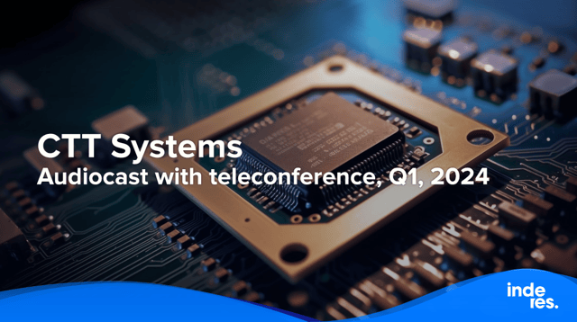 CTT Systems, Audiocast with teleconference, Q1, 2024