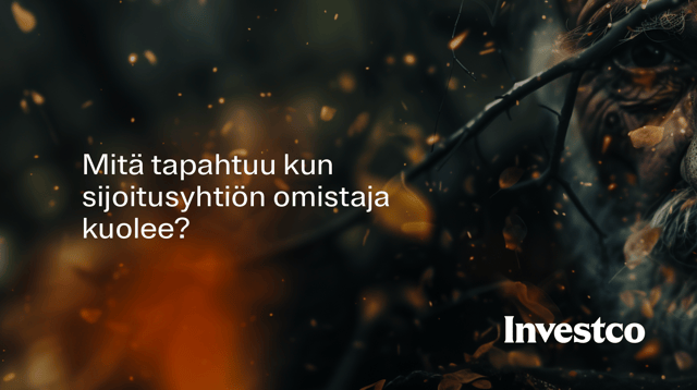 Mitä sijoitusyhtiölle tapahtuu omistajan kuoleman jälkeen