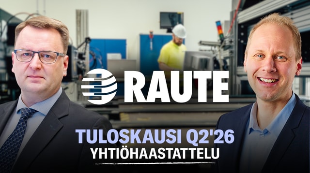 Raute Q2'26: Tuloskehitys vahvaa, tilausten puolella heikkoa